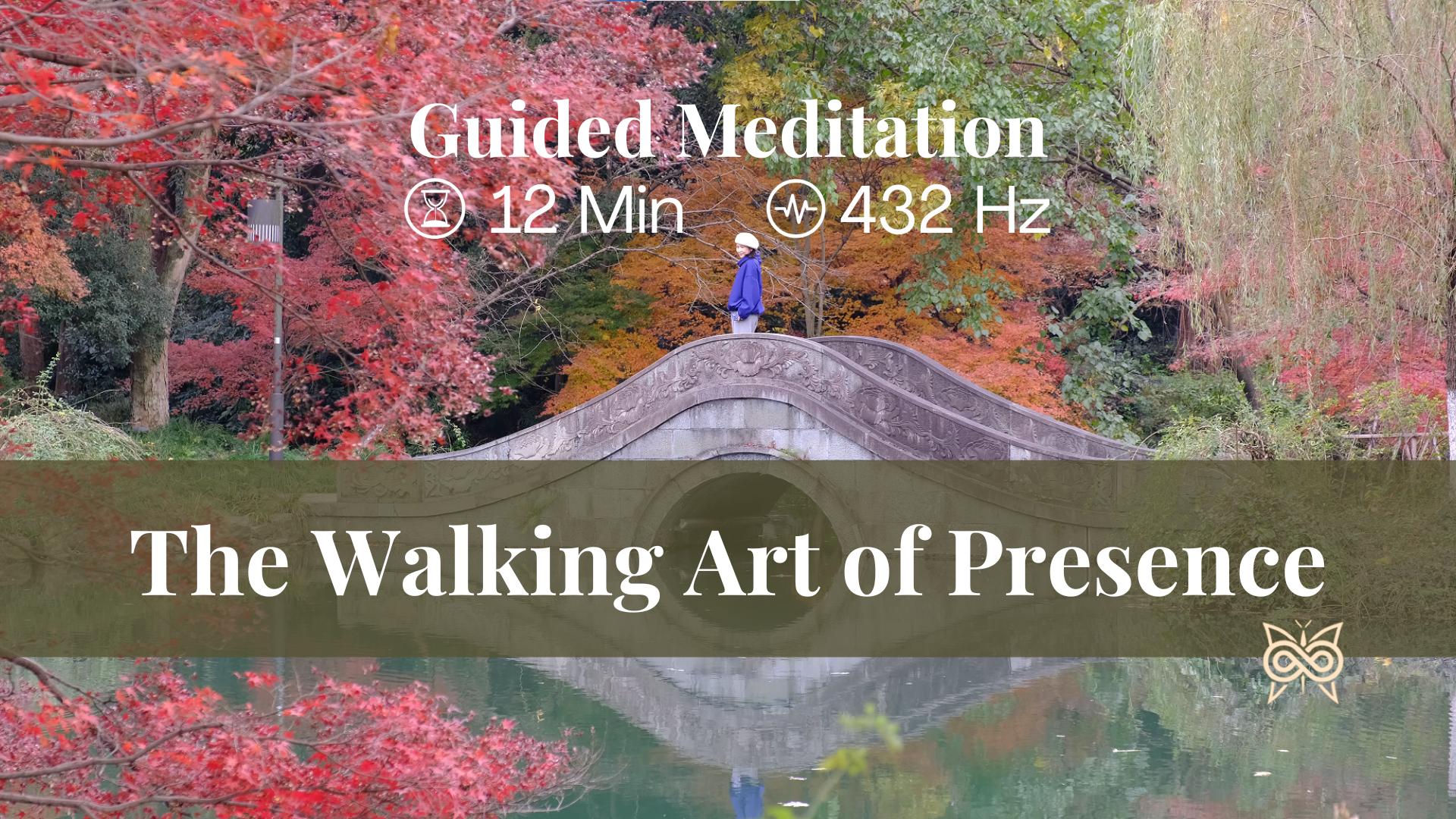 The Walking Art of Presence